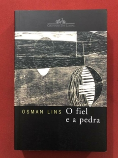 Livro - O Fiel E A Pedra - Osman Lins - Cia Das Letras - Seminovo