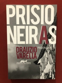 Livro - Prisioneiras - Dráuzio Varella - Cia Letras - Semin.