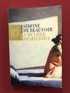 Livro - A Mulher Desiludida - Simone De Beauvoir - Seminovo