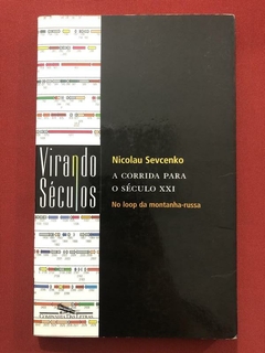 Livro - A Corrida Para O Século XXI - Nicolau Sevcenko - Cia. Das Letras