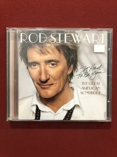 CD - Rod Stewart - It Had To Be You... - Nacional - Seminovo