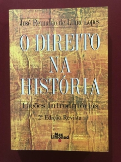 Livro - O Direito Na História - José Reinaldo De Lima Lopes - Max Limonad