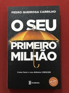 Livro - O Seu Primeiro Milhão - Pedro Queiroga Carrilho - Seminovo