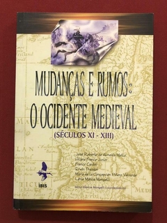 Livro - Mudanças E Rumos: O Ocidente Medieval - Lênia Márcia Mongelli