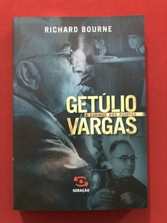 Livro - Getúlio Vargas: A Esfinge Dos Pampas - Richard Bourne - Geração - Seminovo