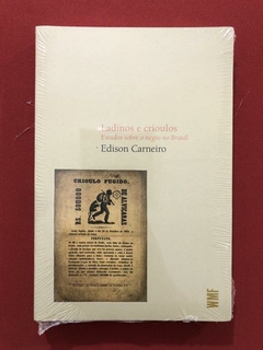 Livro - Ladinos E Crioulos - Edison Carneiro - Novo