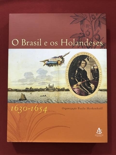 Livro - O Brasil E Os Holandeses - 1630-1654 - Ed. Sextante