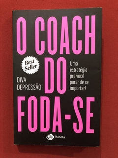 Livro - O Coach Do Foda-Se - Diva Depressão - Seminovo