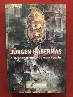 Livro - Jurgen Habermas: A Desconstrução De Uma Teoria