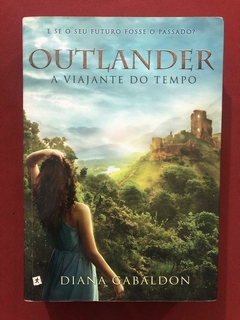 Livro - Outlander: A Viajante Do Tempo - Diana Gabaldon