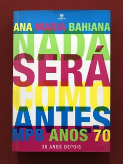 Livro - Nada Será Como Antes - Ana Maria Bahiana - Senac Rio