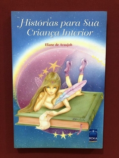 Livro - Histórias Para Sua Criança Interior - Ed. Roka