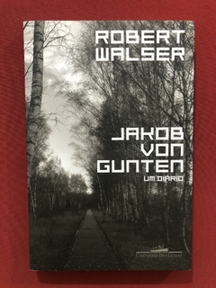 Livro - Jakob Von Gunten: Um Diário - Robert Walser