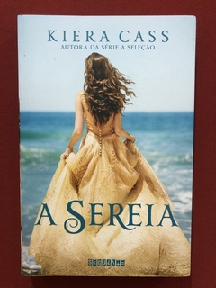 Livro - A Sereia - Kiera Cass - Ed. Seguinte - Seminovo