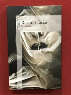 Livro - Divórcio - Ricardo Lísias - Ed. Alfaguara - Seminovo
