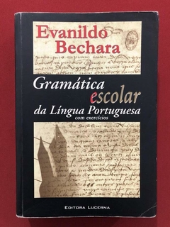 Livro - Gramática Escolar Da Língua Portuguesa - E. Bechara