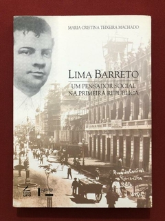 Livro - Lima Barreto: Um Pensador Social - Maria Cristina Teixeira - Edusp