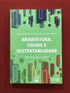 Livro - Arquitetura, Cidade E Sustentabilidade - Leila Ribeiro - Ed. Reflexão