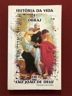 Livro - História Da Vida E Obras De São João De Deus