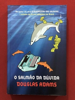 Livro - O Salmão Da Dúvida - Douglas Adams - Arqueiro - Seminovo
