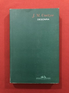 Livro - Desonra - J. M. Coetzee - Ed. CIA Das Letras