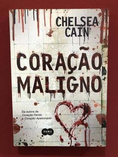 Livro- Coração Maligno- Chelsea Cain - Suma De Letras- Semin