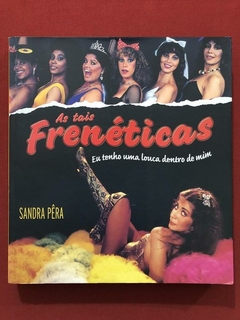 Livro - As Tais Frenéticas - Sandra Pêra - Ed. Ediouro