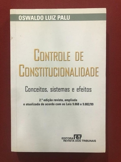 Livro - Controle De Constitucionalidade - Oswaldo Luiz Palu - Ed. RT