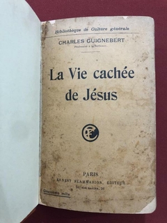 Livro - La Vie Cachée De Jésus - Charles Guignebert - 1921 na internet