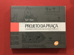 Livro - Projeto Da Praça - Sun Alex - Editora Senac