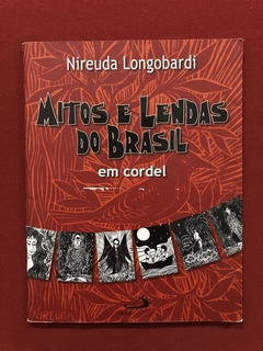 Livro - Mitos E Lendas Do Brasil Em Cordel - N. Longobardi