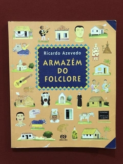 Livro- Armazém Do Folclore - Ricardo Azevedo - Editora Ática