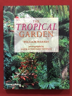 Livro- The Tropical Garden - William Warren- Thames & Hudson