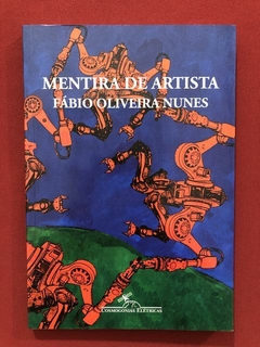 Livro - Mentira De Artista - Fábio Oliveira Nunes - Seminovo