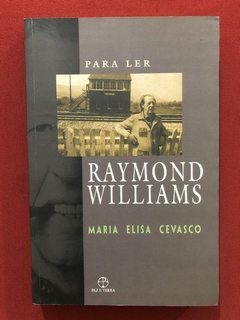 Livro - Para Ler Raymond Williams - Maria Elisa Cevasco