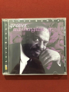 CD - Grover Washington Jr. - Love Songs - Importado - Semin