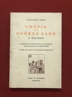 Livro - Chopin Et George Sand A Majorque - Bartomeu Ferra