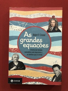 Livro - As Grandes Equações - Robert P. Crease - Ed. Zahar