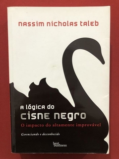 Livro - A Lógica Do Cisne Negro - Nassim Nicholas Taleb