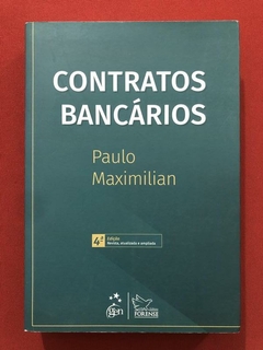 Livro - Contratos Bancários - Paulo Maximilian - Ed. Forense - Seminovo