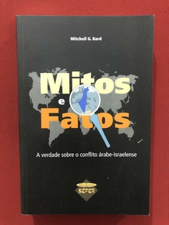 Livro - Mitos E Fatos - Mitchell G. Bard - Editora Sêfer