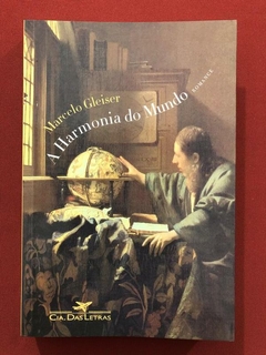 Livro - A Harmonia Do Mundo - Marcelo Gleiser - Seminovo