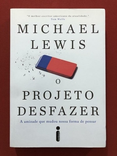 Livro - O Projeto Desfazer - Michael Lewis - Intrínseca - Seminovo