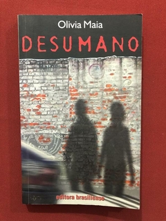 Livro - Desumano - Olivia Maia - Ed. Brasiliense