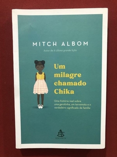 Livro - Um Milagre Chamado Chika - Mitch Albom - Seminovo