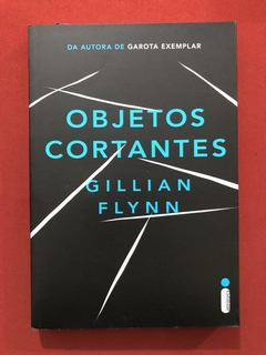 Livro - Objetos Cortantes- Gillian Flynn - Editora Intrínseca - Seminovo