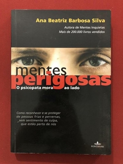 Livro - Mentes Perigosas - Ana Beatriz Barbosa Silva - Ed. Fontanar