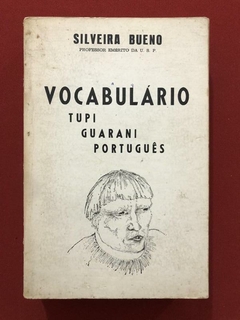 Livro - Vocabulário Tupi-Guarani-Português - Silveira Bueno