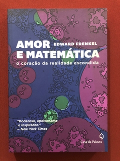 Livro - Amor E Matemática - Edward Frenkel - Casa Da Palavra - Seminovo