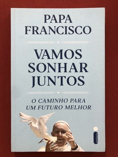 Livro - Vamos Sonhar Juntos - Papa Francisco - Intrínseca - Seminovo